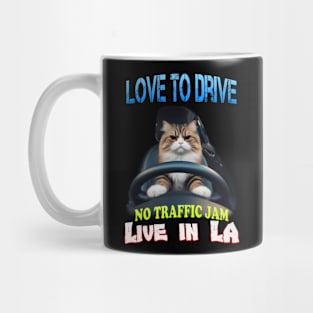 Love to drive Live in La Mug